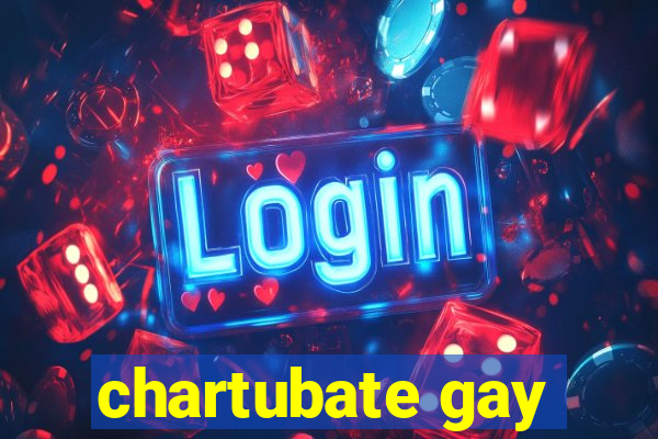 chartubate gay